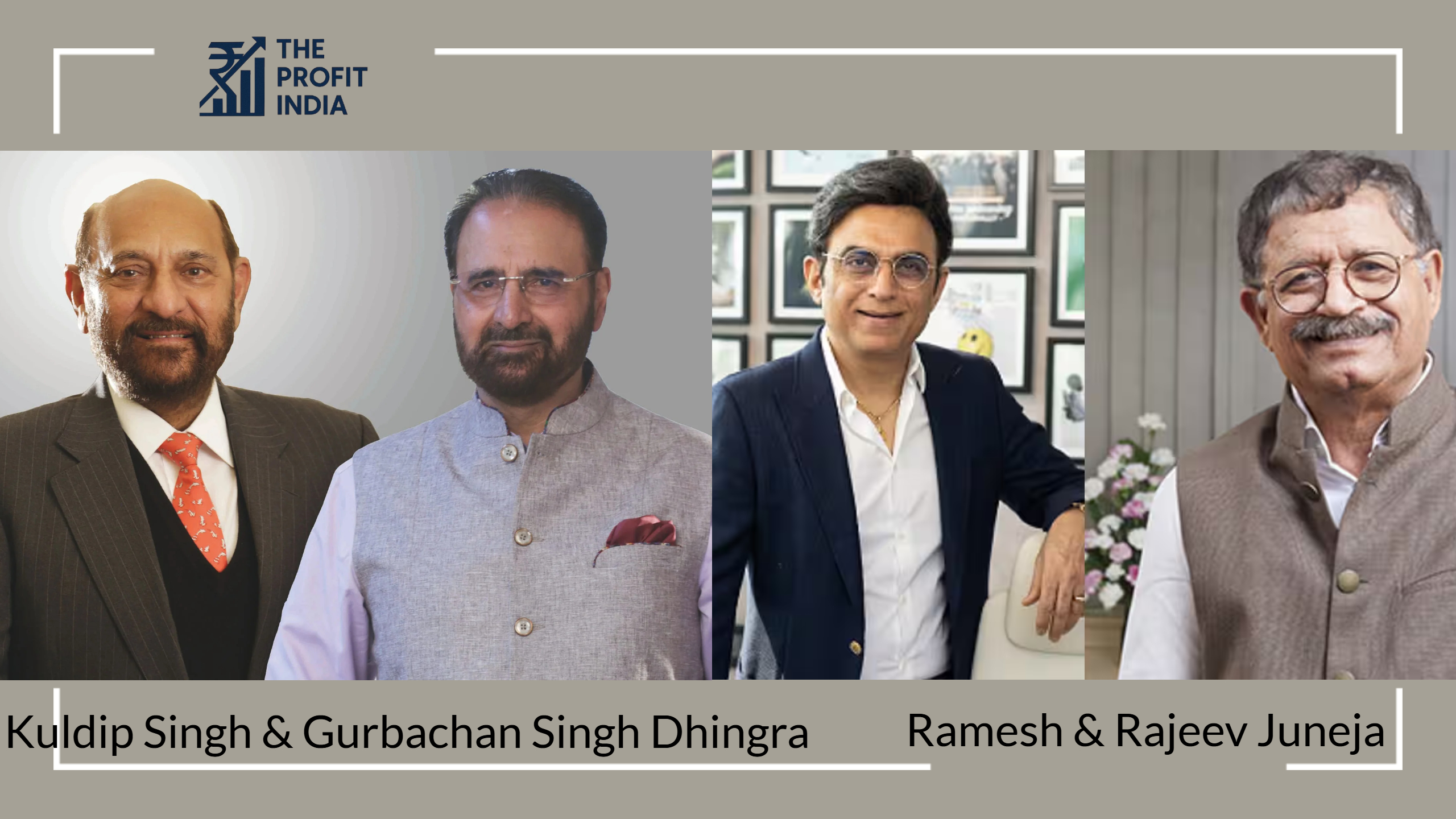 Kuldip Singh Dhingra; Gurbachan Singh Dhingra, Ramesh & Rajeev Juneja