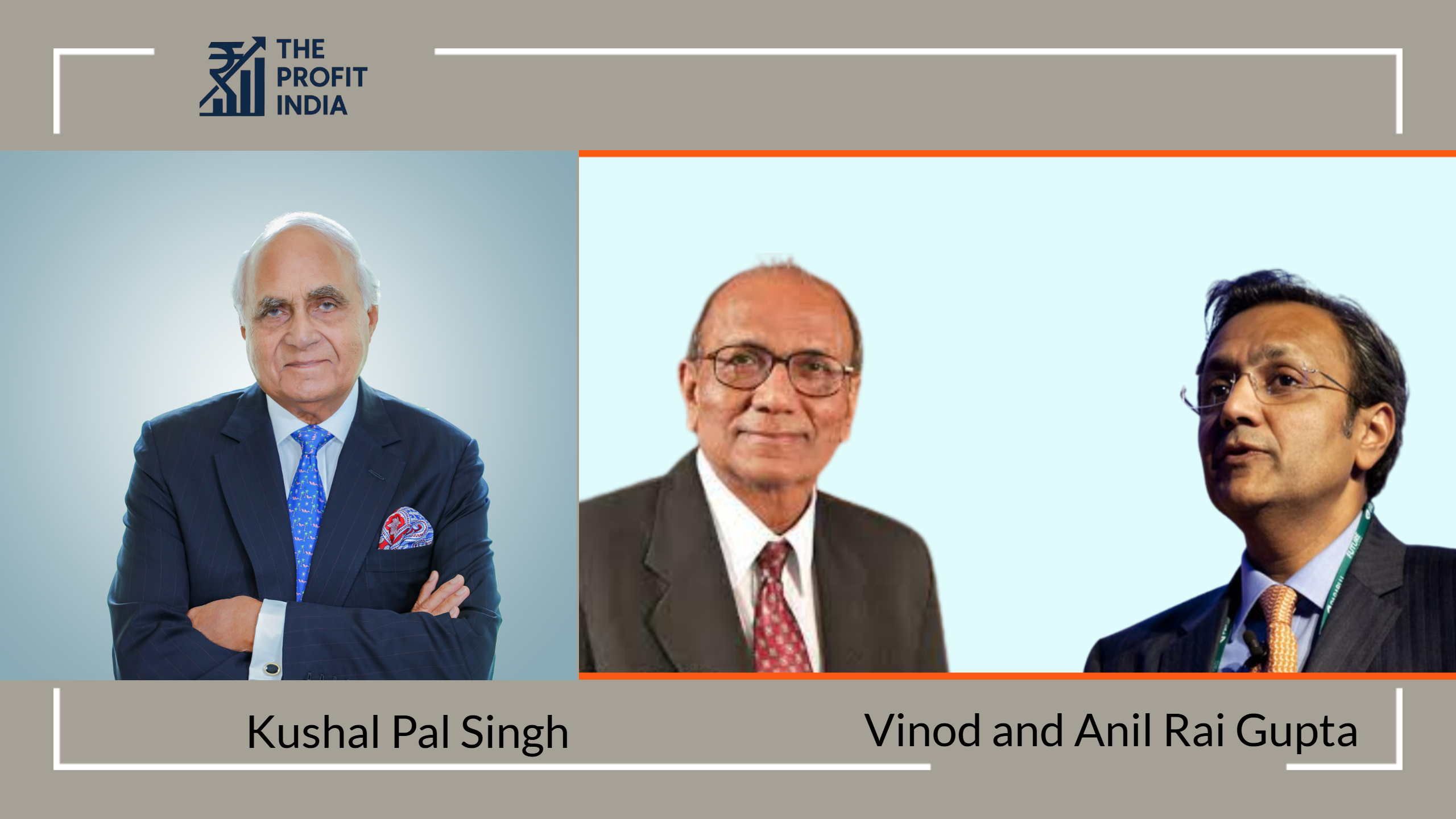 Kushal Pal Singh, Vinod and Anil Rai Gupta