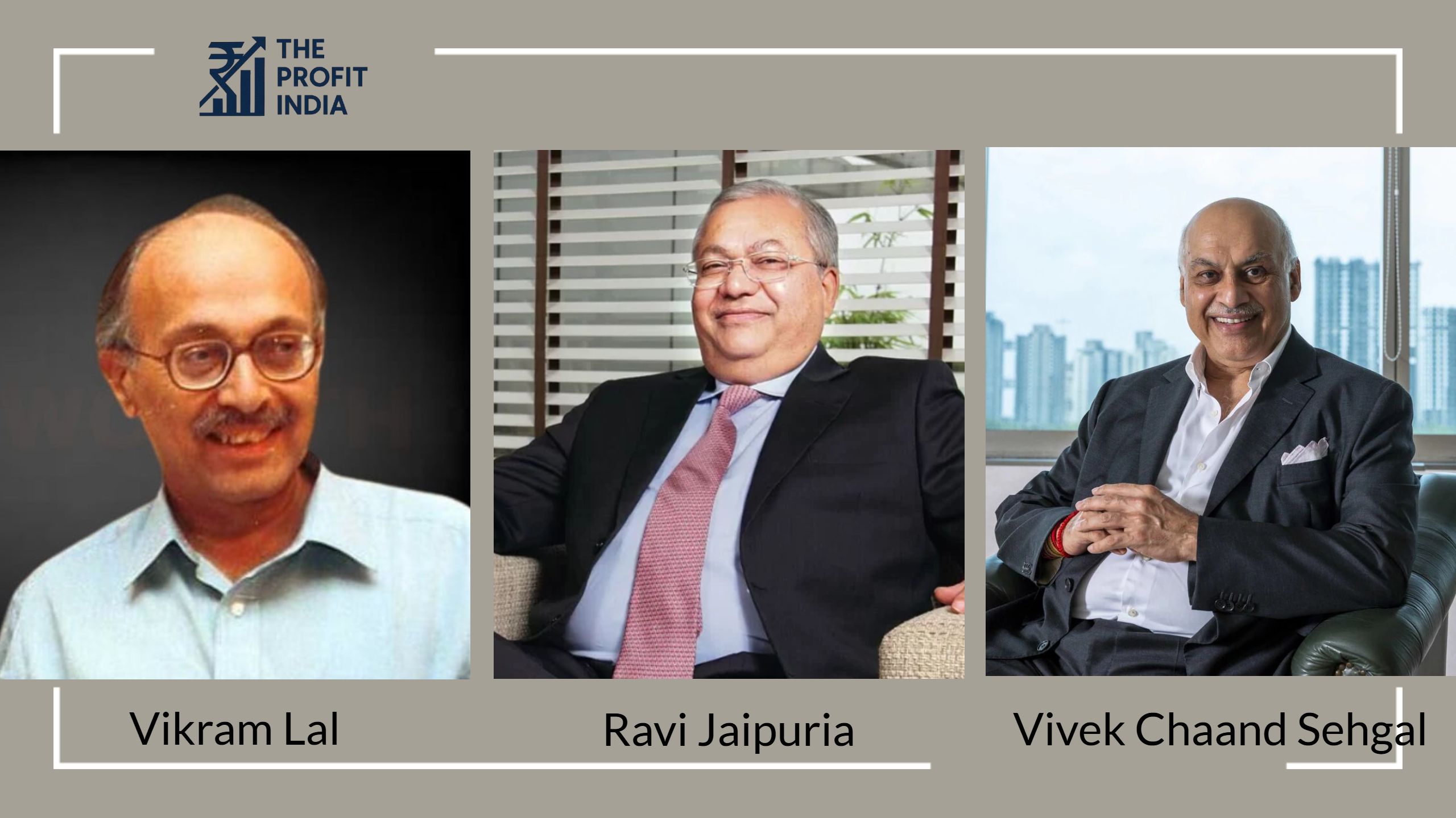 Vikram Lal, Ravi Jaipuria, Vivek Chaand Sehgal